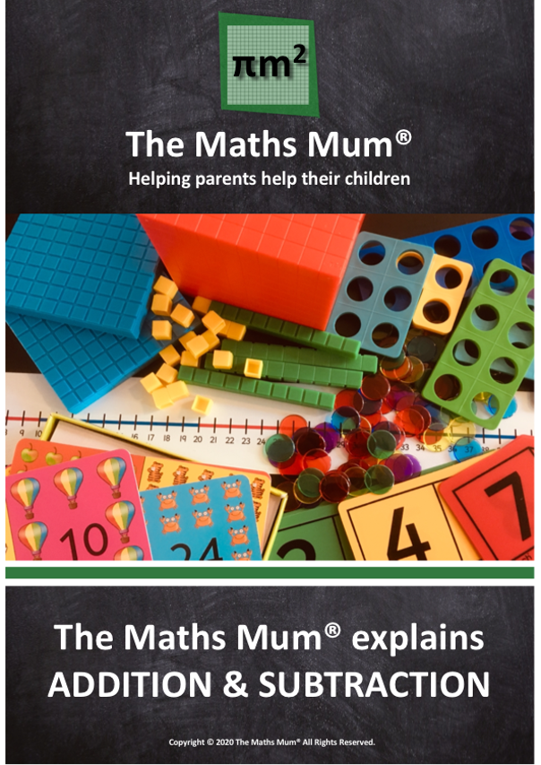 The Maths Mum� Explains - ADDITION & SUBTRACTION